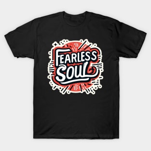 FEARLESS SOUL - TYPOGRAPHY INSPIRATIONAL QUOTES T-Shirt